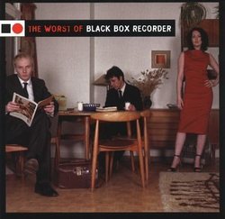 The Worst of Black Box Recorder by Black Box Recorder (2001-08-21)