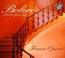 Bolero: Classic Goes Pop (Trance Opera)