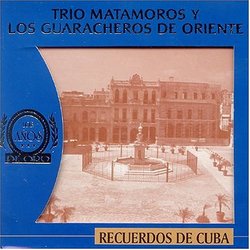 Cubana Tradicion Trio: Matamoros Los Guaracheros