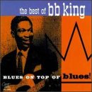 Best of B.B. King: Blues on Top of Blues