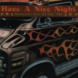 Have A Nice Night: Romantic Hits Of The 70s
