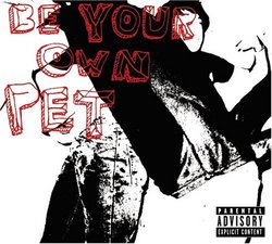 Be Your Own Pet (Dig)