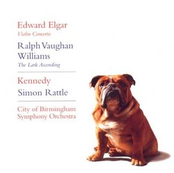 Elgar: Violin Concerto Ralph Vaughan Williams: The Lark Ascending and Kennedy: Simon Rattle City of Birmingham Symphony Orchestra