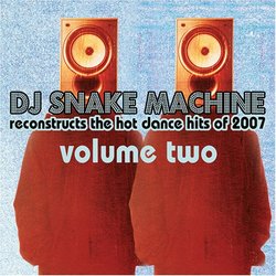 DJ Snake Machine Reconstructs The Hot Dance Hits of 2007: Volume 2