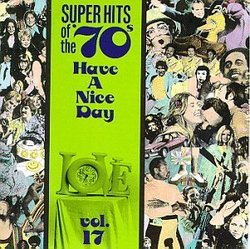 Super Hits Of The '70s:  Have a Nice Day, Vol. 17