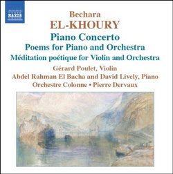 Bechara El-Khoury: Piano Concerto; Poems for Piano and Orchestra; Méditation poétique for Violin and Orchestra