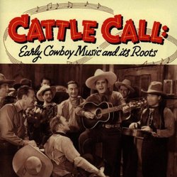 Cattle Call: Early Cowboy Songs