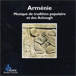 Armenie: Musique de Tradition Populaire et Des Achough (Armenia: Traditional Songs)