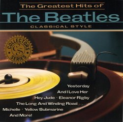 The Greatest Hits of The Beatles Classical Style