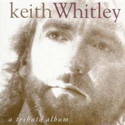 A Tribute To Keith Whitley