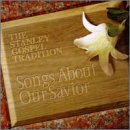 Stanley Gospel Tradition: Songs About Our Savior