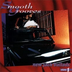 Smooth Grooves: New Jack Ballads, Vol. 1