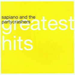 Sapiano & the Party Crashers - Greatest Hits