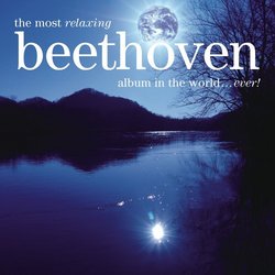 The Most Relaxing Beethoven Album in the World... Ever!