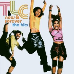Now & Forever: Tlc the Hits