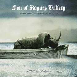 Son of Rogues Gallery: Pirate Ballads, Sea Songs & Chanteys