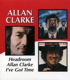 Headroom//Allan Clarke//I?ve Got Time