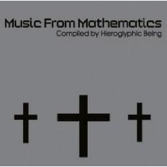 Music From Mathematics Vol. 1 (Compiled by Hieroglyphic Being)