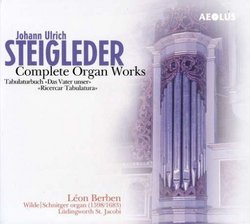 Johann Ulrich Steigleder: Complete Organ Works