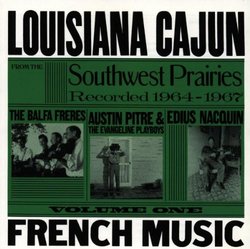 Louisiana Cajun French Music from the Southwest Prairies