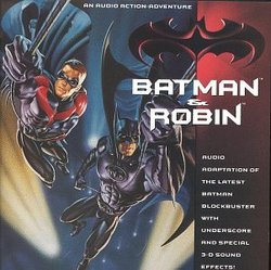 Batman & Robin: An Audio Action Adventure (Audio Recreation Of 1997 Film)