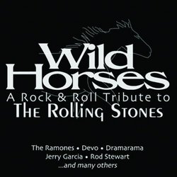 Wild Horses: A Rock & Roll Tribute to the Rolling
