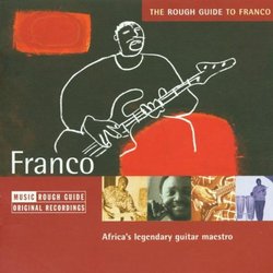The Rough Guide to Franco: Africa's Legendary Guitar Maestro