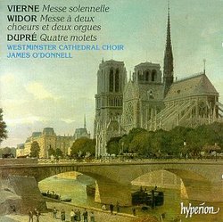 Vierne: Messe solennelle; Widor: Messe à deux choeurs et deux orgues; Dupré: Quatre motets