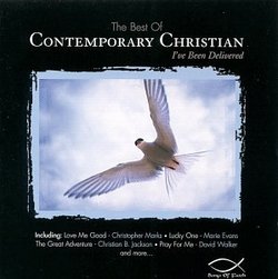 The Best of Contemporary Christian: I've Been Delivered