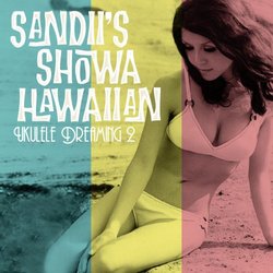 Sandii - Shouwa Hawaiian / Ukulele Dreamin (CD+DVD) [Japan CD] PCCA-3431