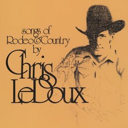 Songs Of Rodeo & Country / Life As A Rodeo Man