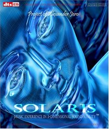 SOLARIS - Music Experience in 3-Dimensional Sound Reality TM, DTS ES 5.1 and 6.1 Extended Surround Music Disc [Experimental Project in Surrpund Sound Courtesy of Sony BMG strategic research and development]