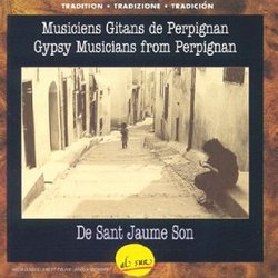 Musiciens Gitans de Perpignan , De Sant Jaume Son ( Gypsy Musicians from Perpignan )
