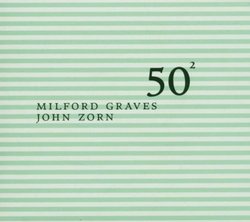 Milford Graves & John Zorn: 50th Birthday 2