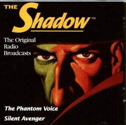 The Shadow - " the Phantom Voice " & " Silent Avenger "
