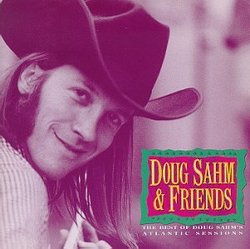 The Best of Doug Sahm &Friends