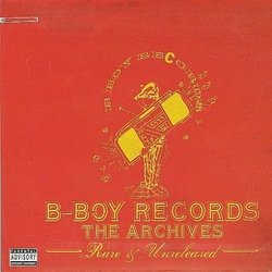 B-Boy Records: The Archives Rare & Unreleased