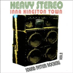 Vol. 2-Heavy Stereo Inna Kingston Town: Sound Syst