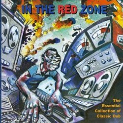 In The Red Zone: The Essential Collection of Classic Dub