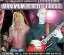 Maximum Audio Biography: A Perfect Circle