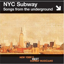 NYC Subway: Songs From the Underground, New York's Best Subway Musicians