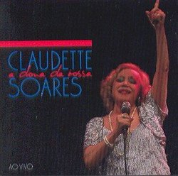 Claudette Soares - Dona da Bossa - Ao Vivo