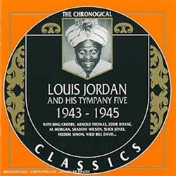 The Chronological Louis Jordan and His Tympany Five: 1943-1945