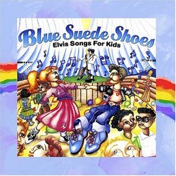 Blue Suede Shoes: Elvis Songs for Kids