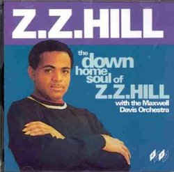 The Down Home Soul of Z.Z. Hill