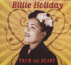 Billie Holiday- From The Heart