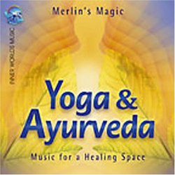 Yoga and Ayurveda: Music for a Healing Space