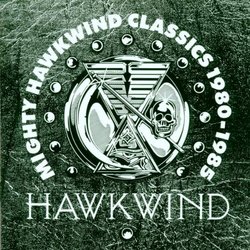 1980-85 Mighty Hawkwind Classics