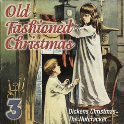 Old-Fashioned Christmas (Dickens Christmas / The Nutcracker)