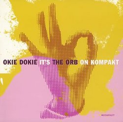 Okie Dokie It the Orb on Kompakt Disco